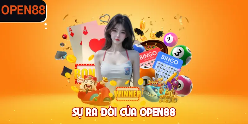 Sự ra đời của OPEN88